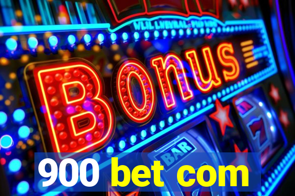 900 bet com